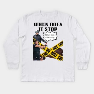 When Does It Stop Kids Long Sleeve T-Shirt